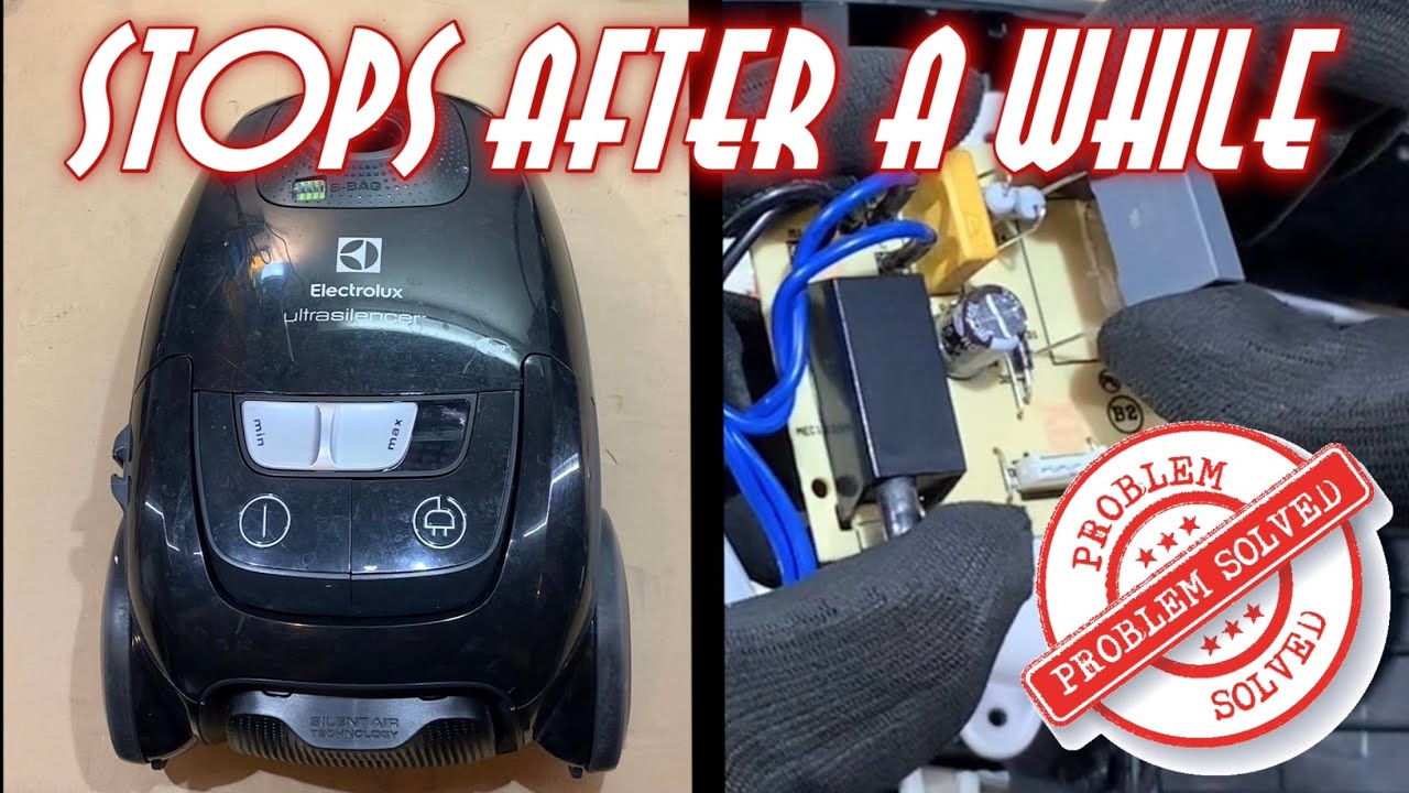 Vacuum Cleaner NOT Working? Easy Fix - Electrolux UltraSilencer EUSC64-EB Stops After a While