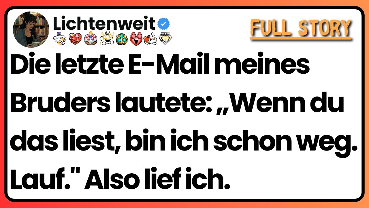 [Ganze Folge] Die letzte E-Mail meines Bruders lautete: „Wenn du das liest, bin ich schon weg. Lauf.
