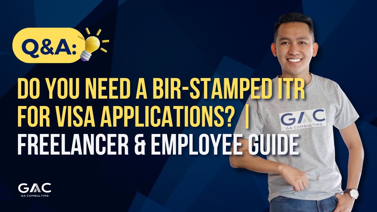 Do You Need a BIR-Stamped ITR for Visa Applications? | Freelancer & Employee Guide
