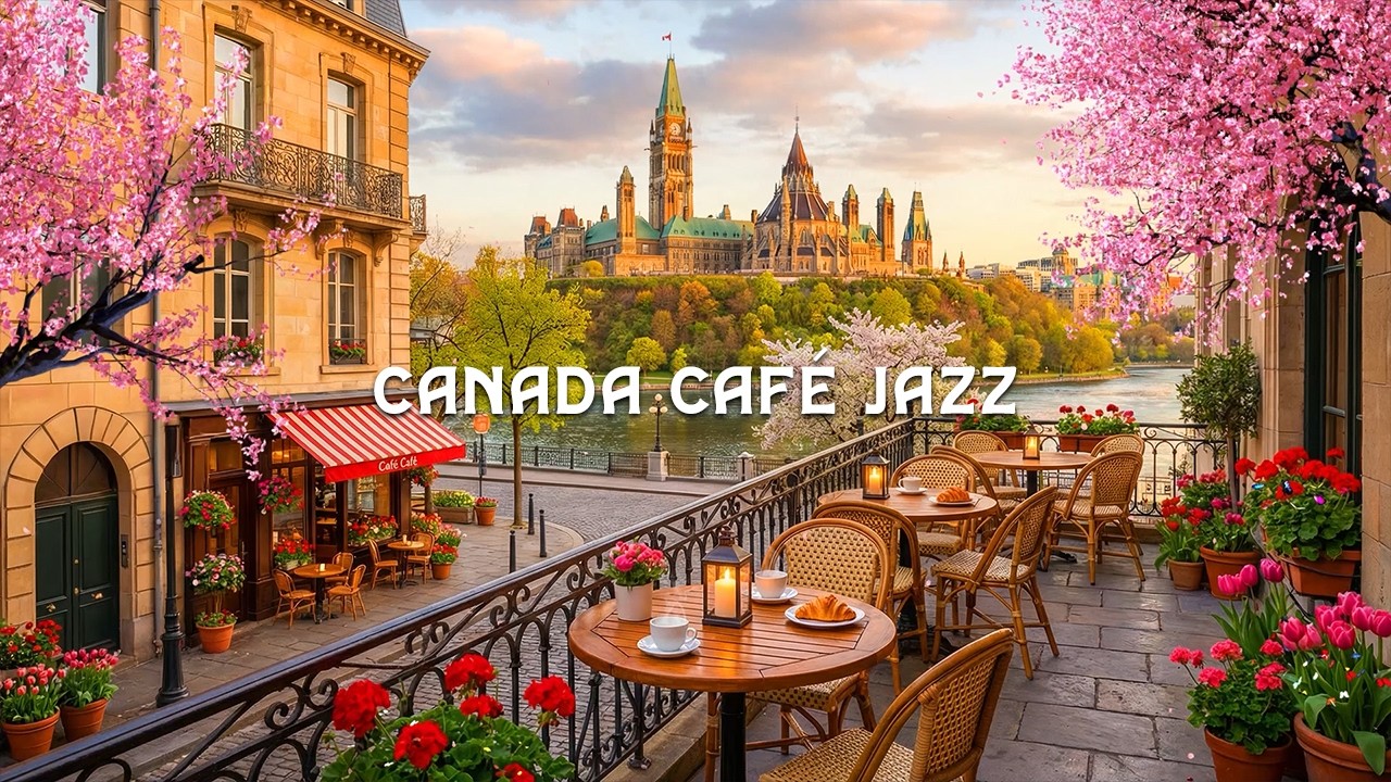 Ottawa Spring Jazz ☕ Parliament Balcony Caf&eacute; & Smooth Piano Jazz for Focus & Morning Coffee
