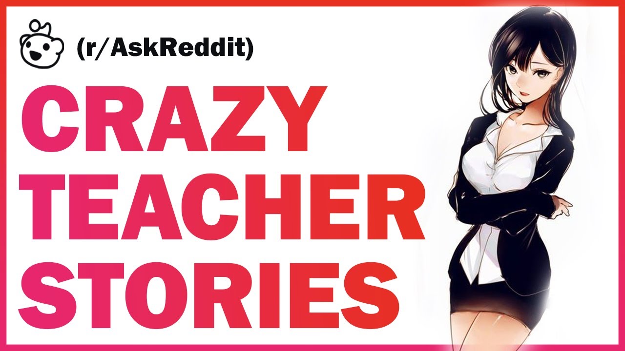 Students share their crazy teacher story