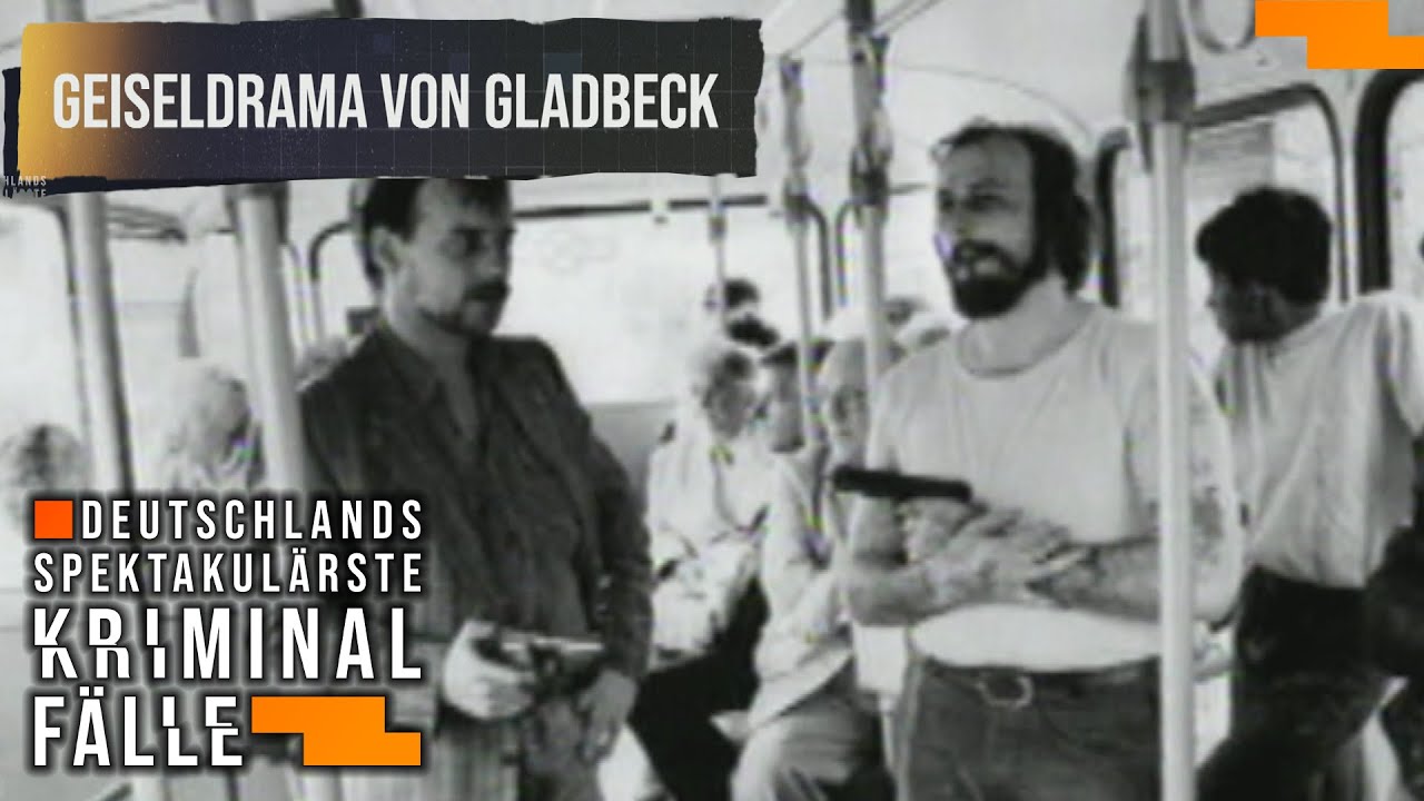 Medienzirkus und PURE &Uuml;berforderung! Das Gladbeck-Drama | Deutschlands spektakul&auml;rste Kriminalf&auml;lle