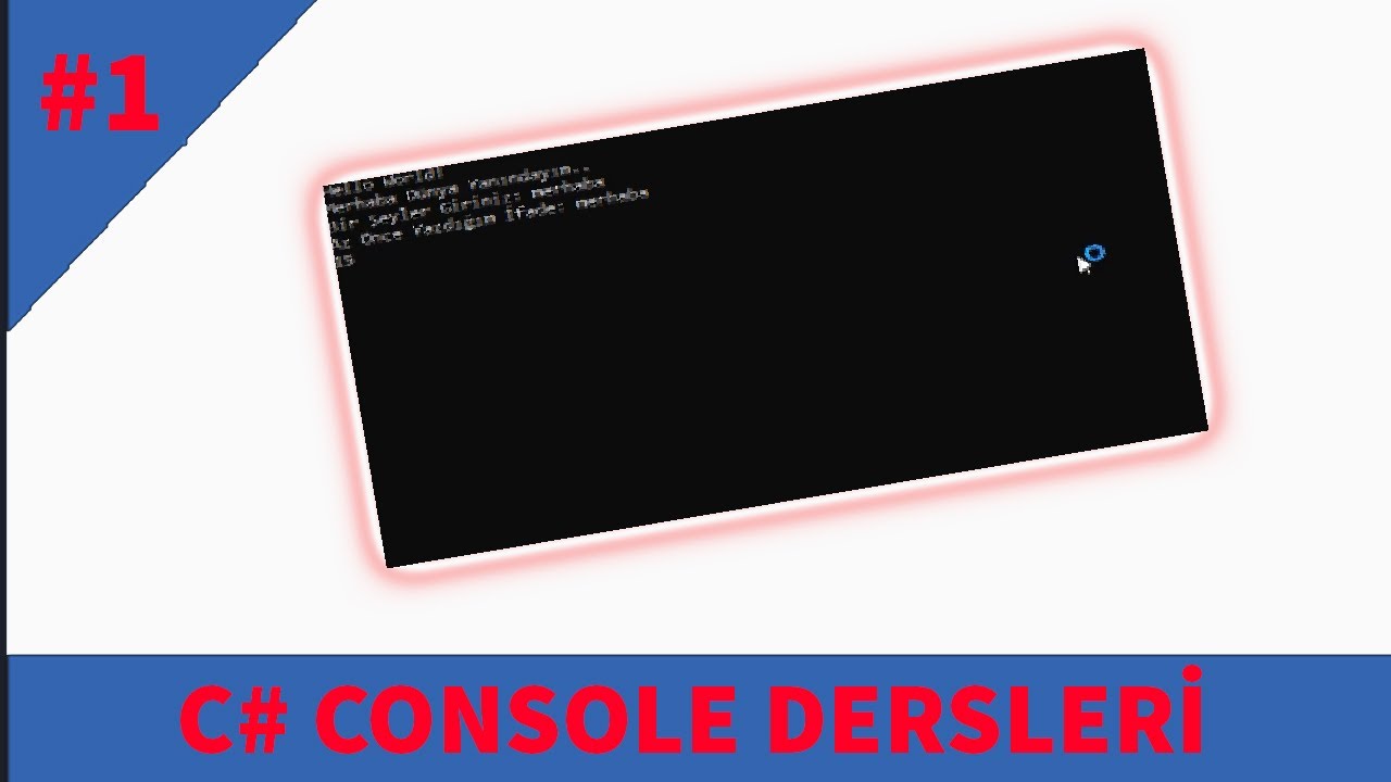C# Console Dersleri - C# Console Ders 1 - C# Programlama