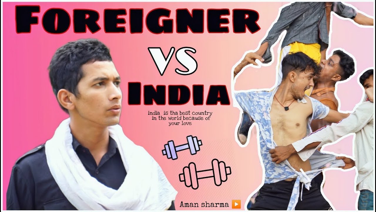 Foreigner vs Indian / Aman sharma