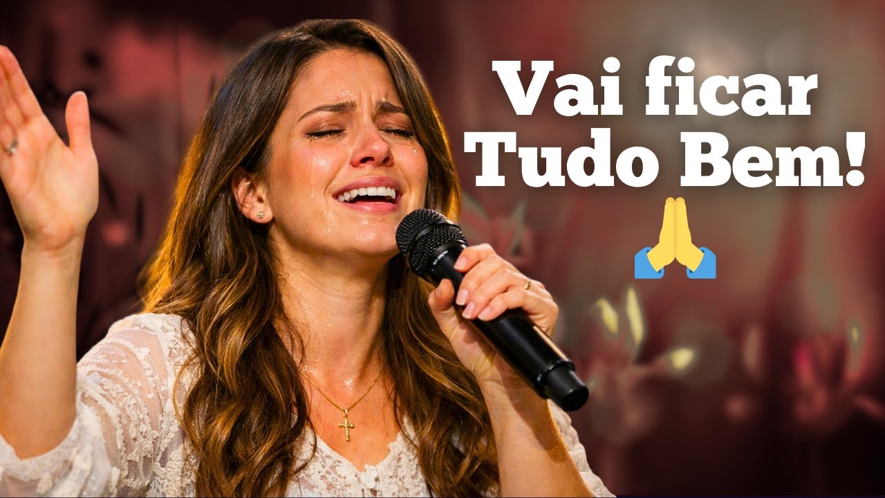 Vai Ficar Tudo Bem 🎵 🎵  Deus Está Cuidando de Você | Louvores Que Acalmam a Alma