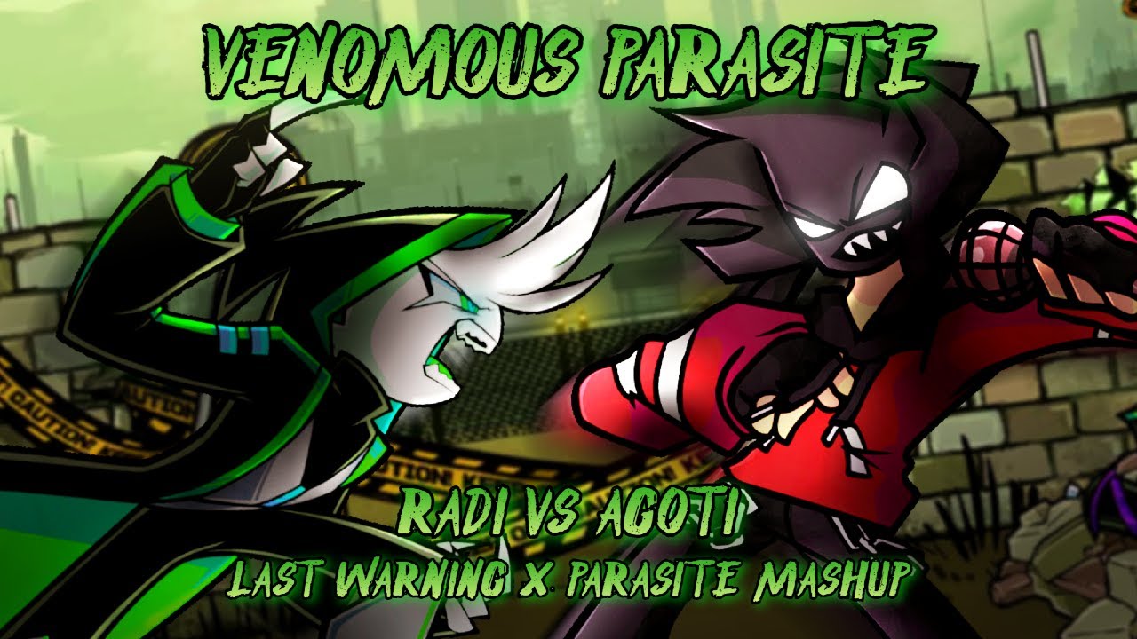 Venomous Parasite [Last Warning x Parasite | Radi Vs. Agoti] Friday Night Funkin' Mashup