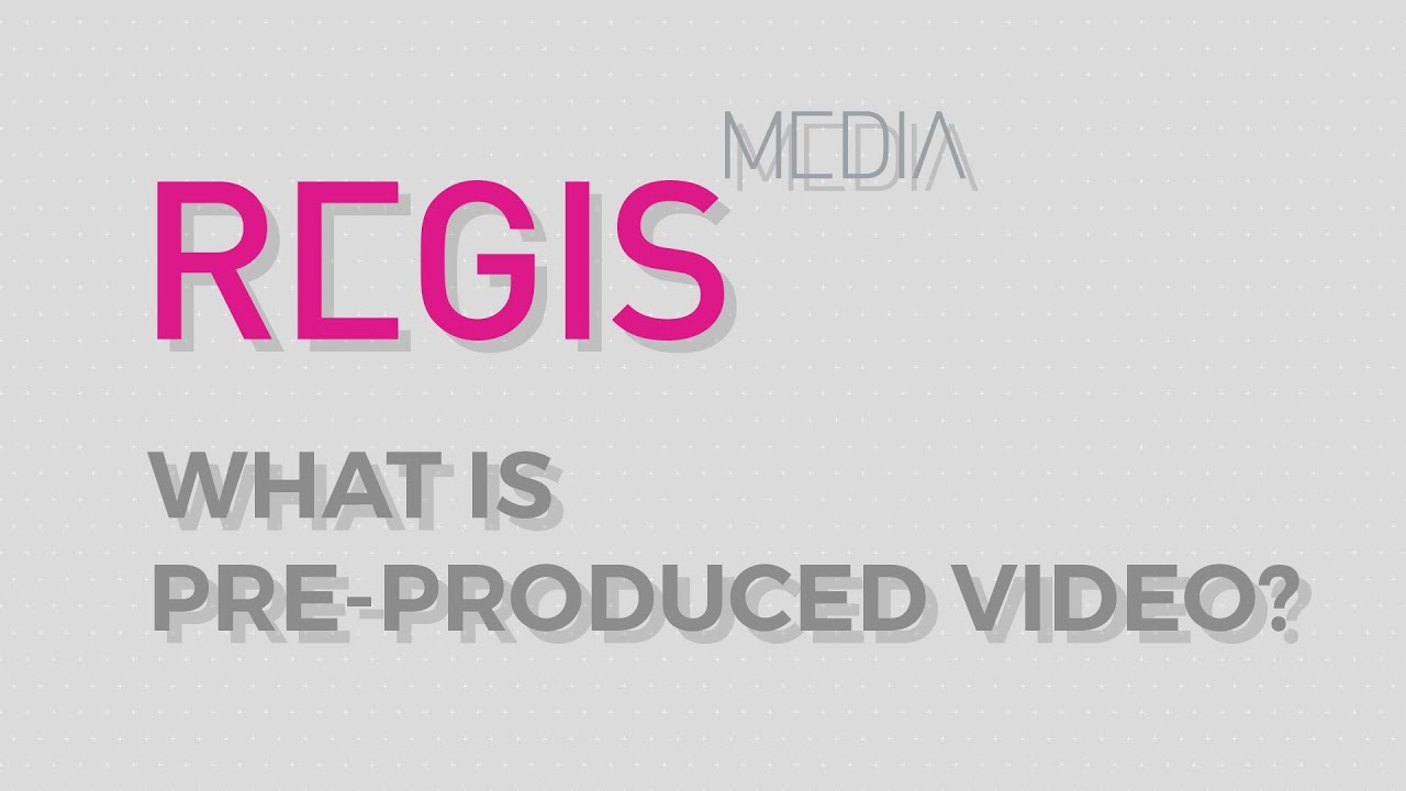 What is pre-produced video?