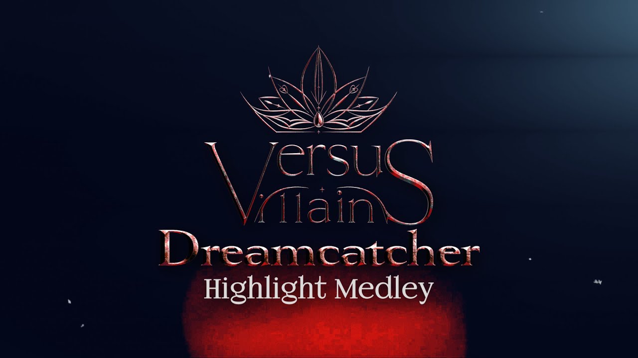 Dreamcatcher(드림캐쳐) 9th Mini Album [Villains] Highlight Medley