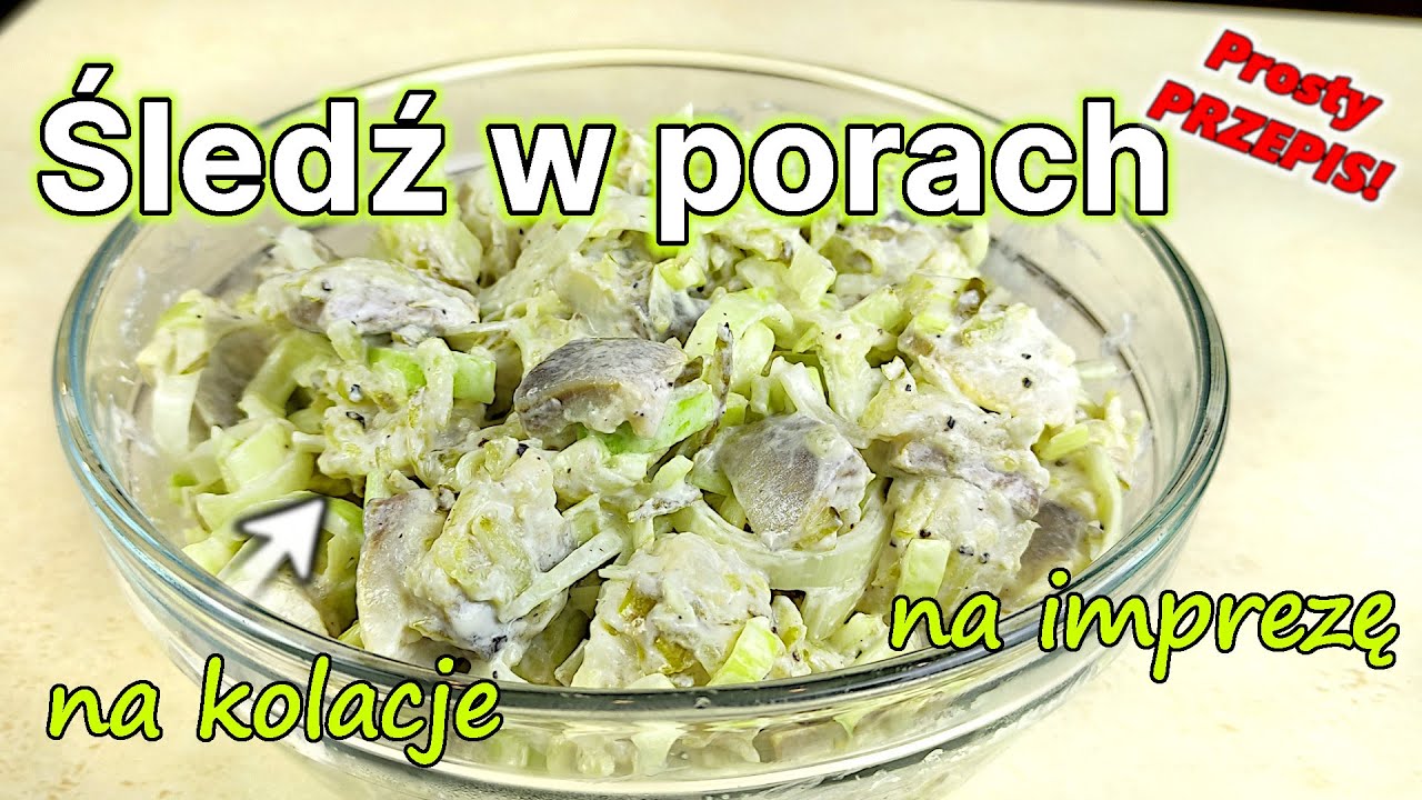 Przepis na śledzie w porach - przystawka, lub potrawa na kolację lub danie na święta- 374