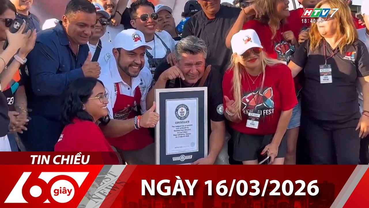 60 Giây Chiều - Ngày 16/03/2026 - HTV Tin Tức Mới Nhất 2026