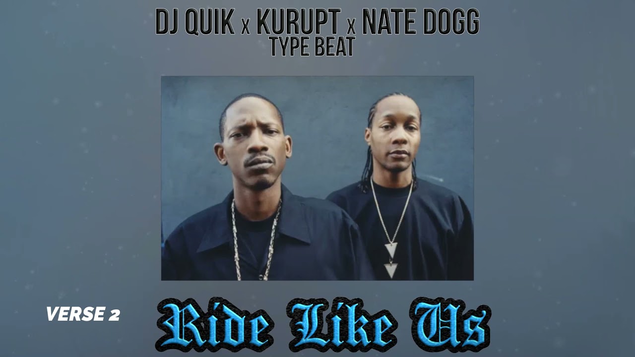 DJ Quik x Kurupt x Nate Dogg Type Beat - Ride Like Us