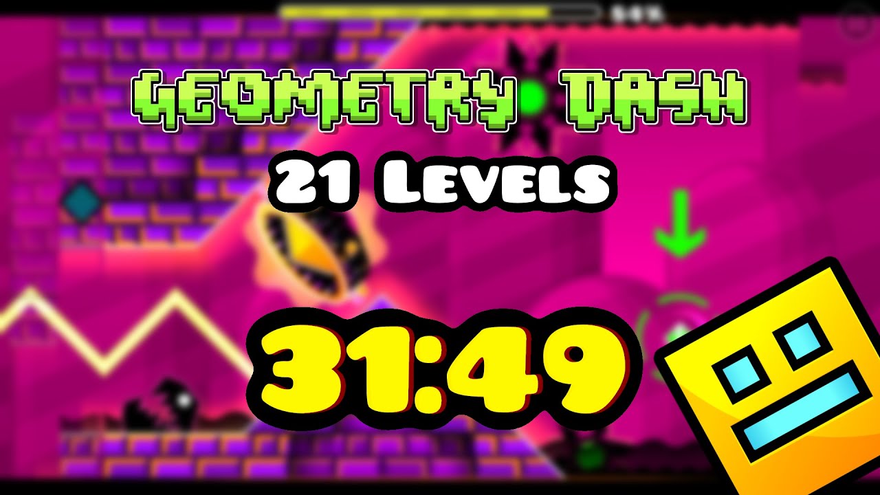 Geometry Dash - Any% WORLD RECORD in 31:49.41