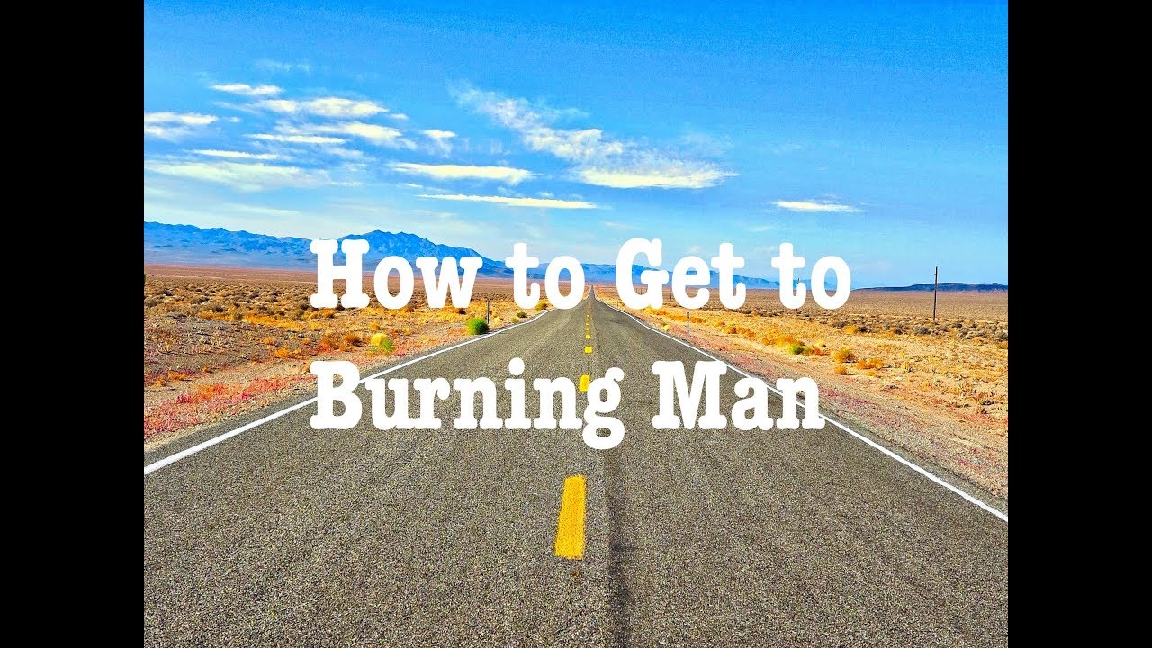 Getting to Burning Man 2019 | Tips for the Journey to BRC