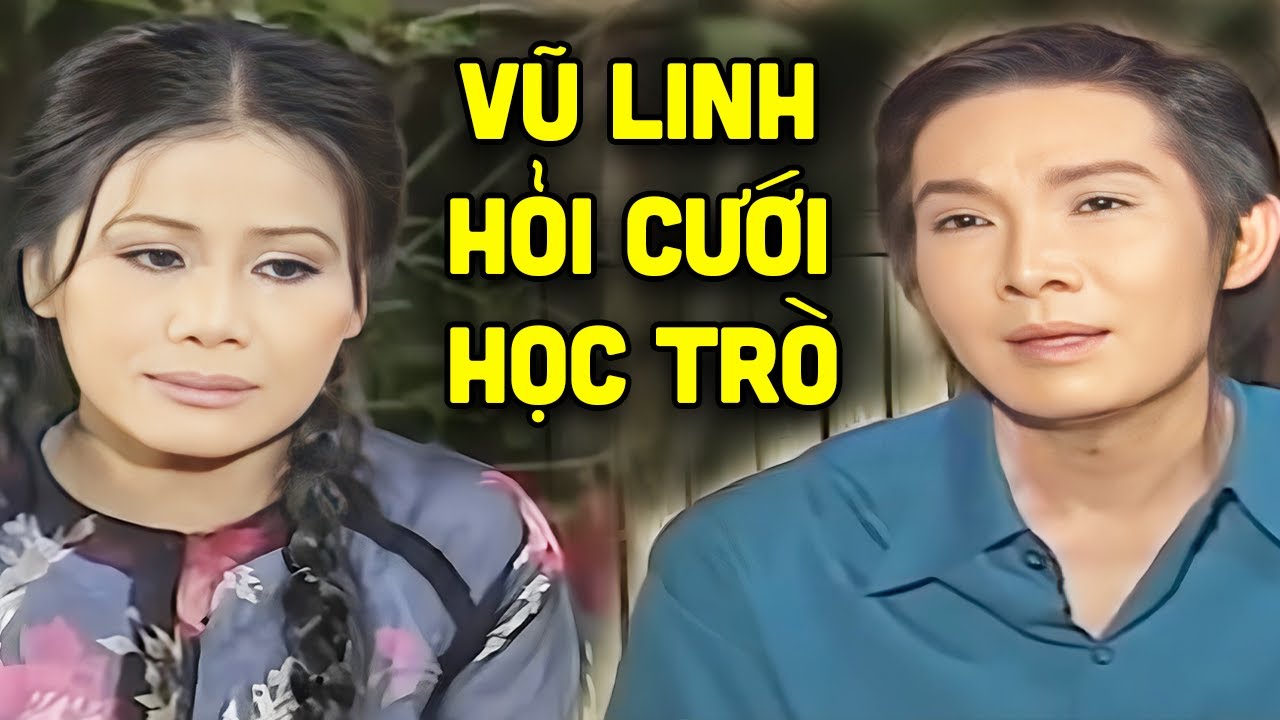 Vũ Linh ngỏ ý hỏi cưới cô học trò xinh đẹp | Tuồng cải lương Vũ Linh Tài Linh hay nhất