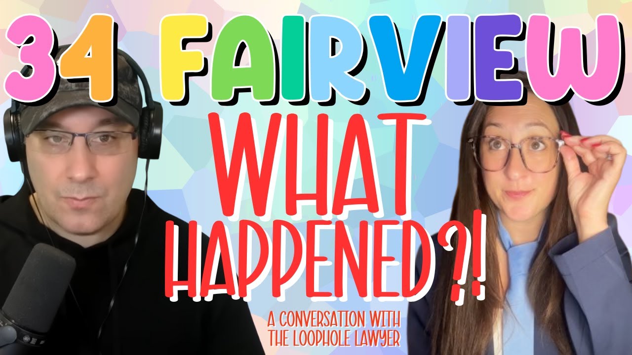 The Loophole Lawyer |  WHAT happened at 34 Fairview?!