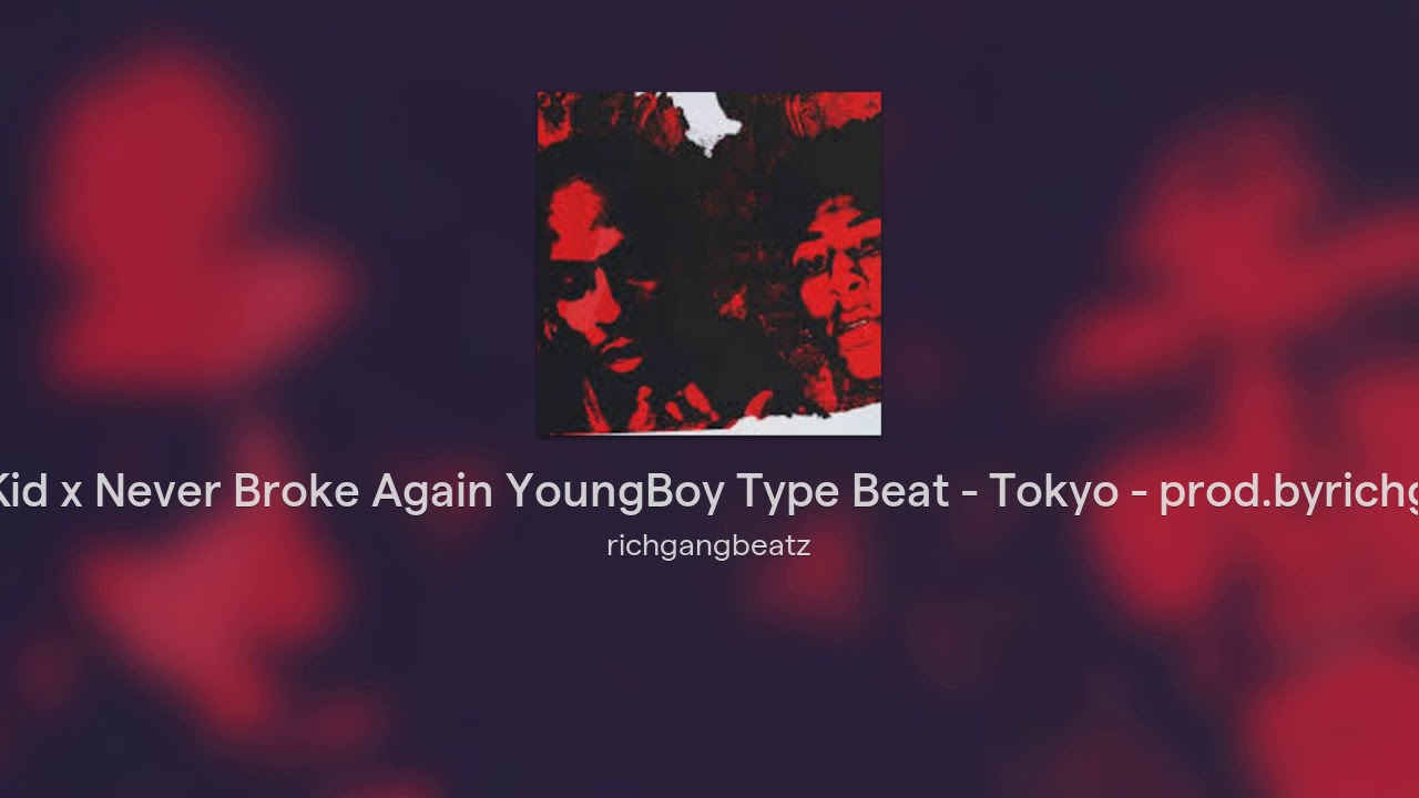 Rich The Kid x Never Broke Again YoungBoy Type Beat - Tokyo - prod.byrichgangbeatz