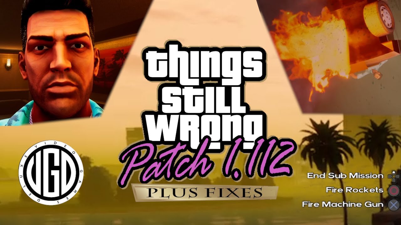 Things Still Wrong After Patch 1.112 +FIXES - Vice City DE