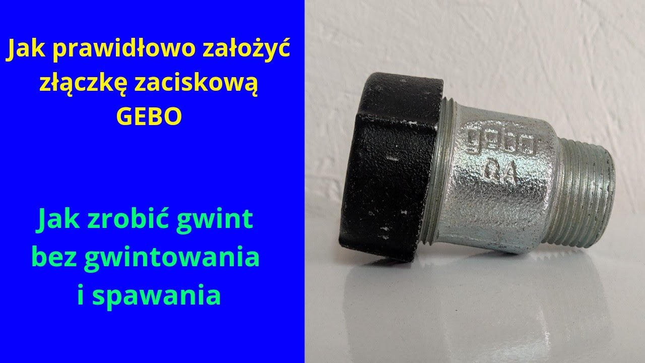 Jak prawidłowo założyć złączkę zaciskową/nasuwkę GEBO| Jak zrobić gwint na rurze bez gwintowania