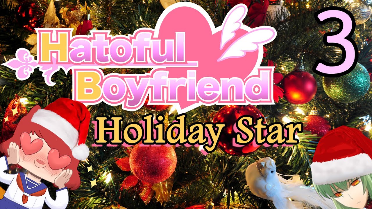 HATOFUL BOYFRIEND: HOLIDAY STAR Part 3