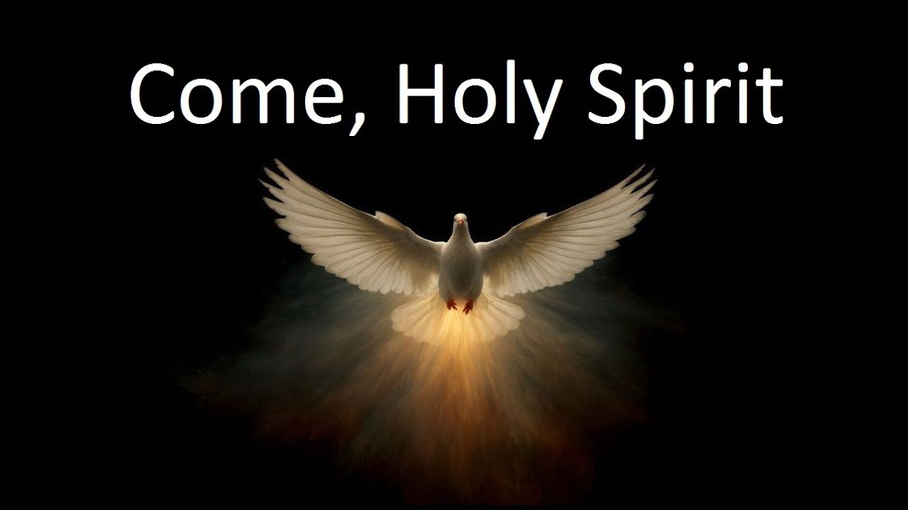 Come, Holy Spirit