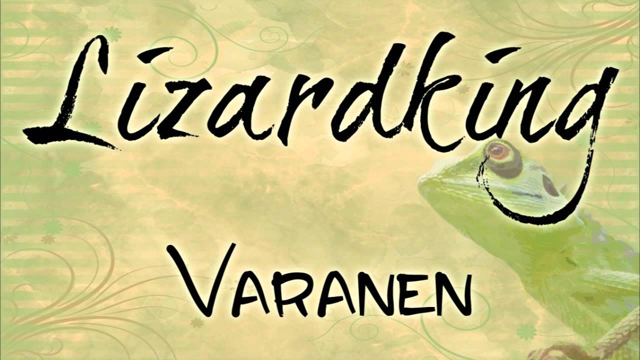 Lizardking / Varanen