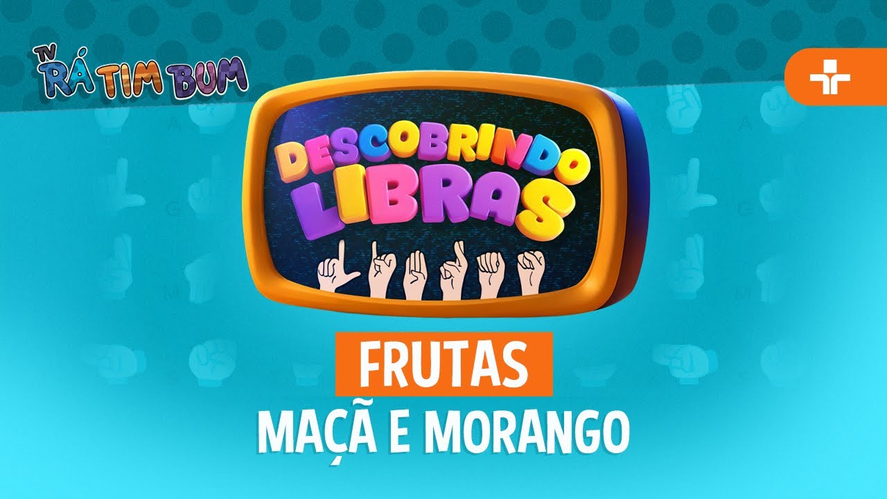 DESCOBRINDO LIBRAS   5   FRUTAS   MAÇÃ E MORANGO
