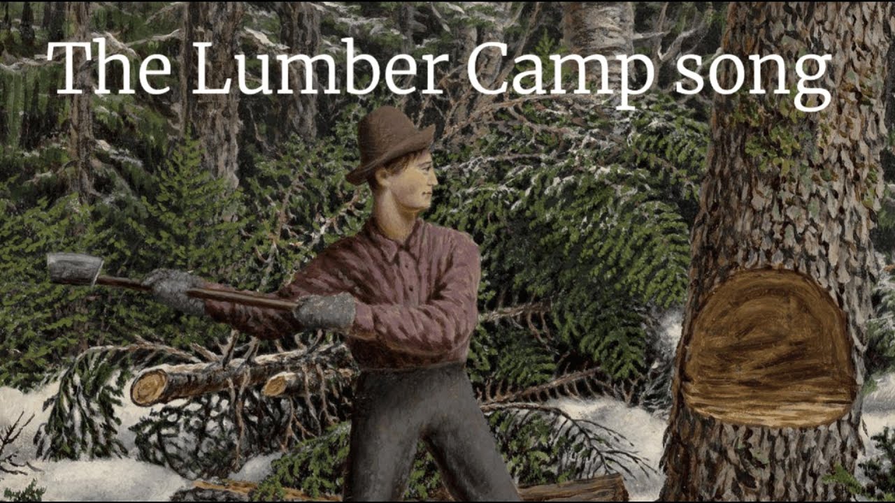 The Lumber Camp Song - Old Canadian Folk Song