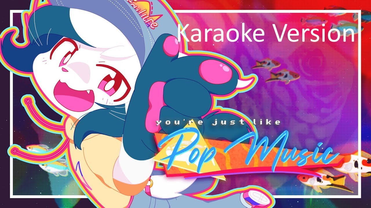 You're Just Like Pop Music - YonKaGor (Karaoke)