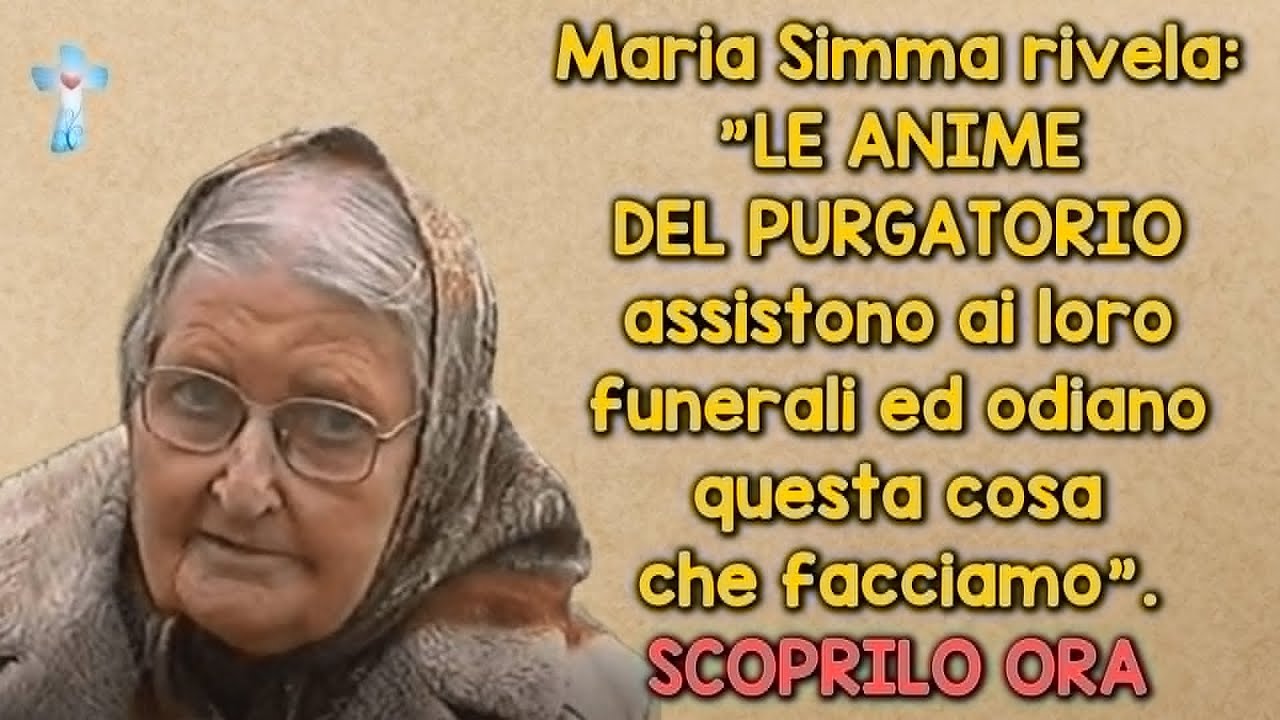 Maria Simma rivela:Le anime del Purgatorio sono presenti ai loro funerali ed odiano ciò che facciamo