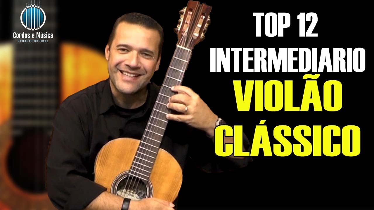 12 MÚSICAS para VIOLÃO CLÁSSICO - NÍVEL INTERMEDIÁRIO (Prof. FAROFA)