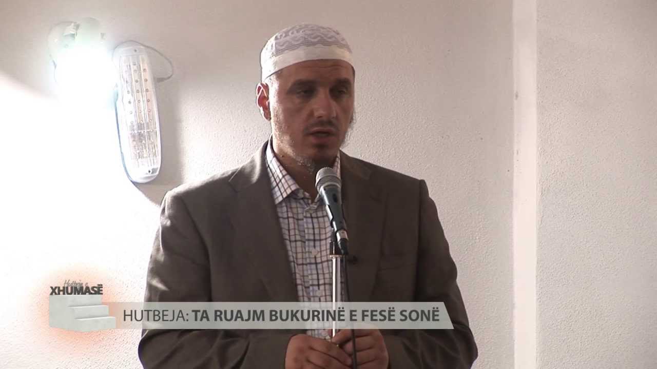 Ta ruajmë bukurinë e fesë sonë - Enis Rama - HUTBE