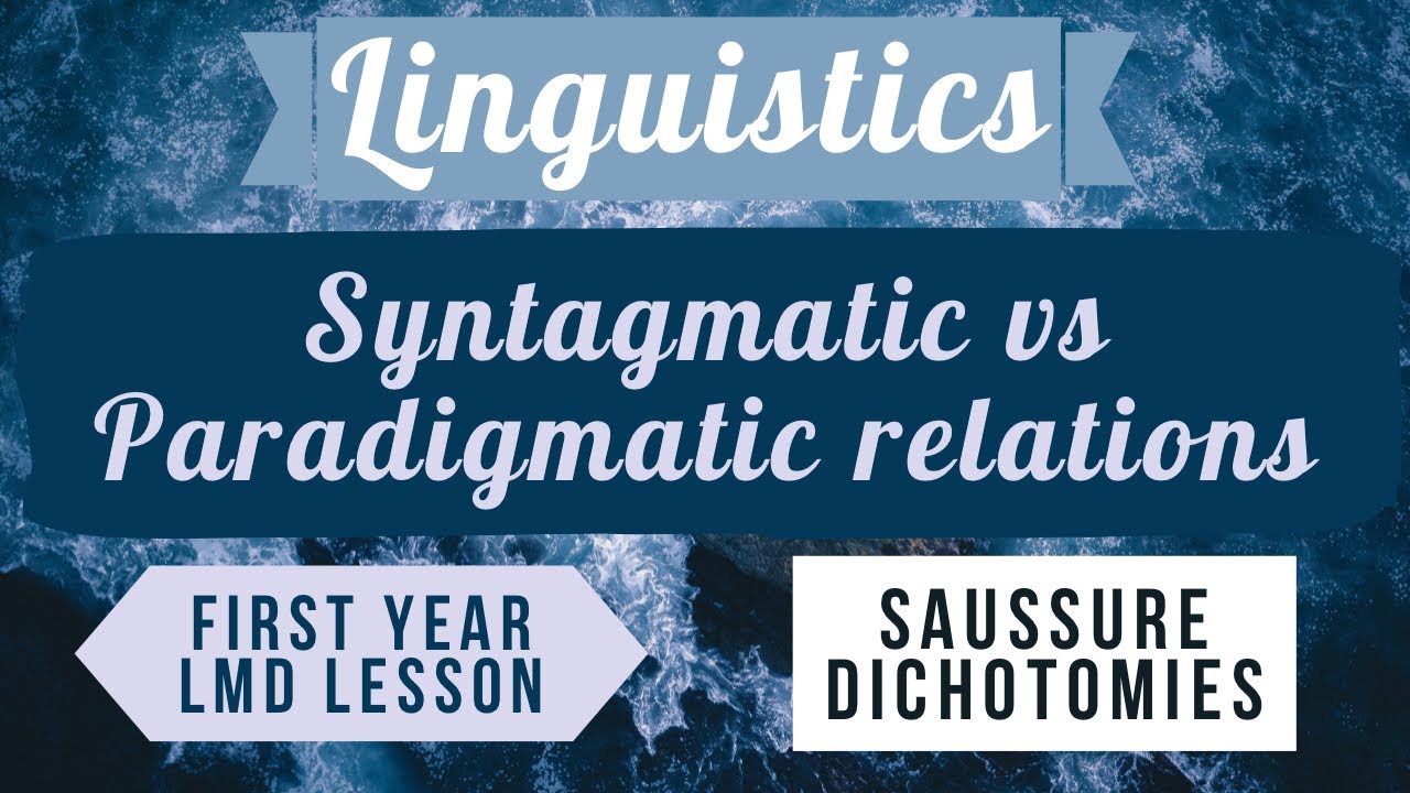 Linguistics: Syntagmatic relations vs Paradigmatic relation. شرح بالعربية￼