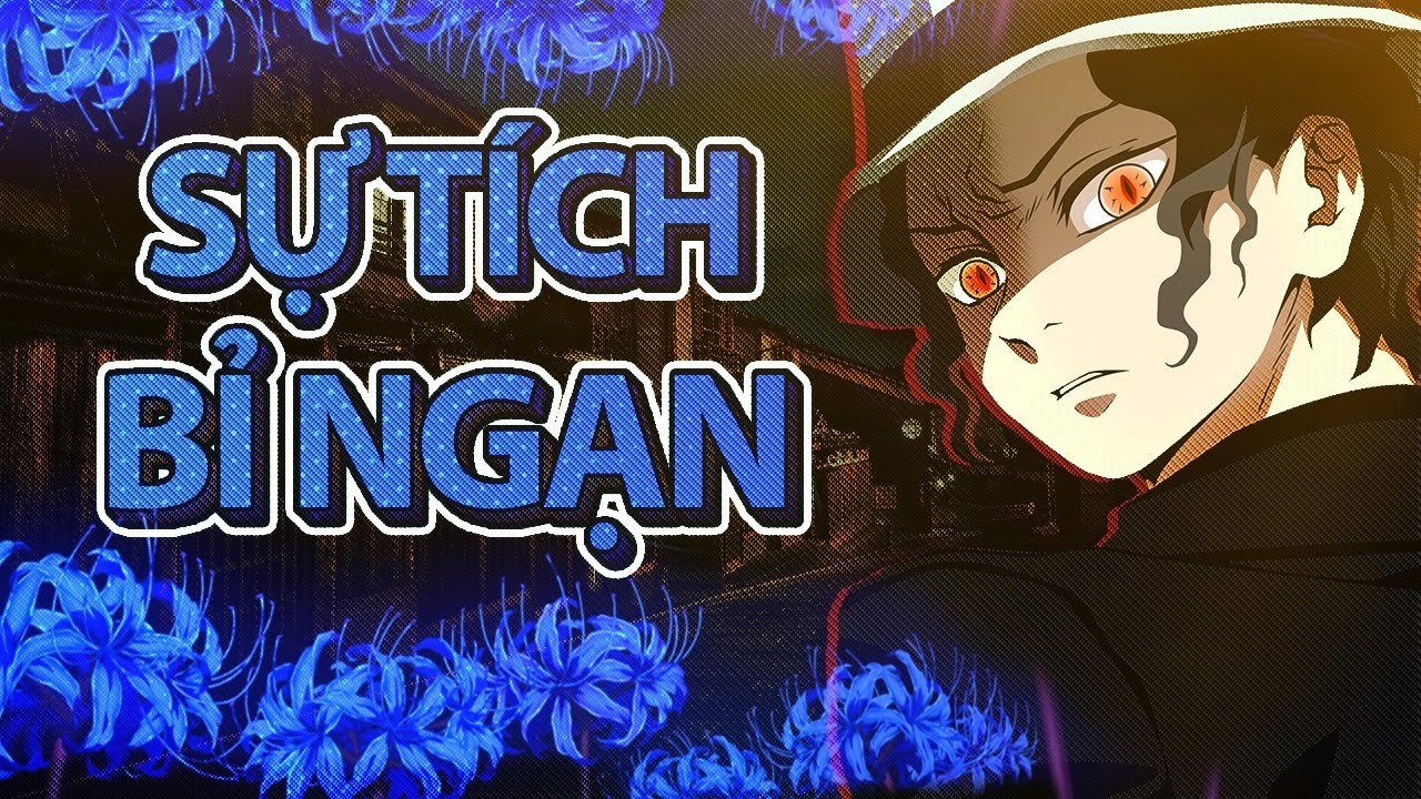 BÍ ẨN HOA 『BỈ NGẠN XANH』 - CHÌA KHÓA ĐẾN SỰ BẤT TỬ CỦA MUZAN