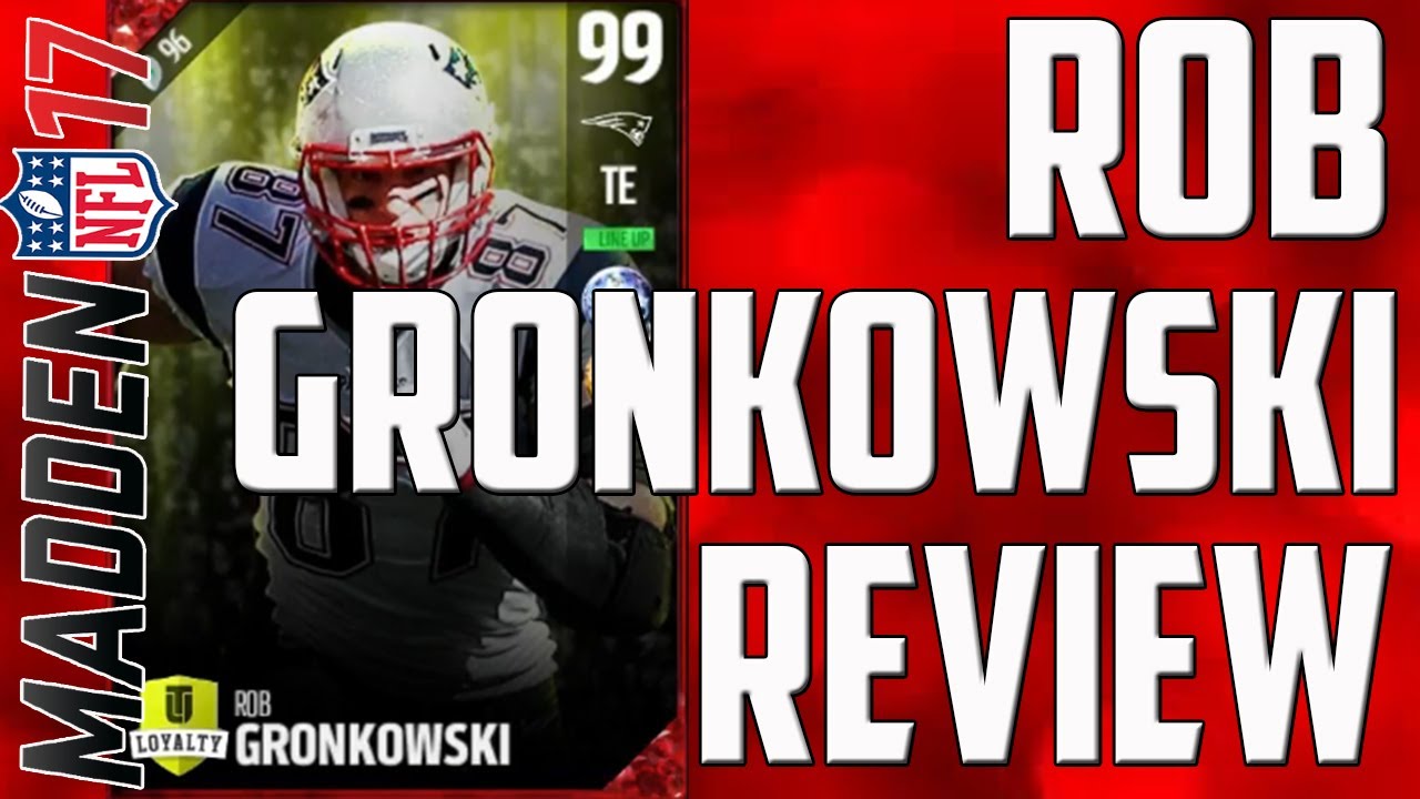How Good is Loyalty Rob Gronkowski? MUT 17 Card Review