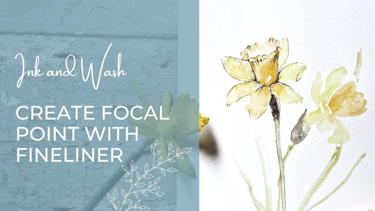 Create a clear focal point using fineliner (and sketching a cute line and wash Daffodil)