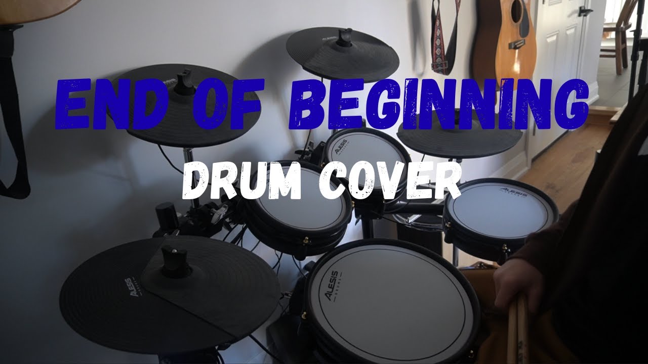 End of Beginning- Djo- Drum Cover