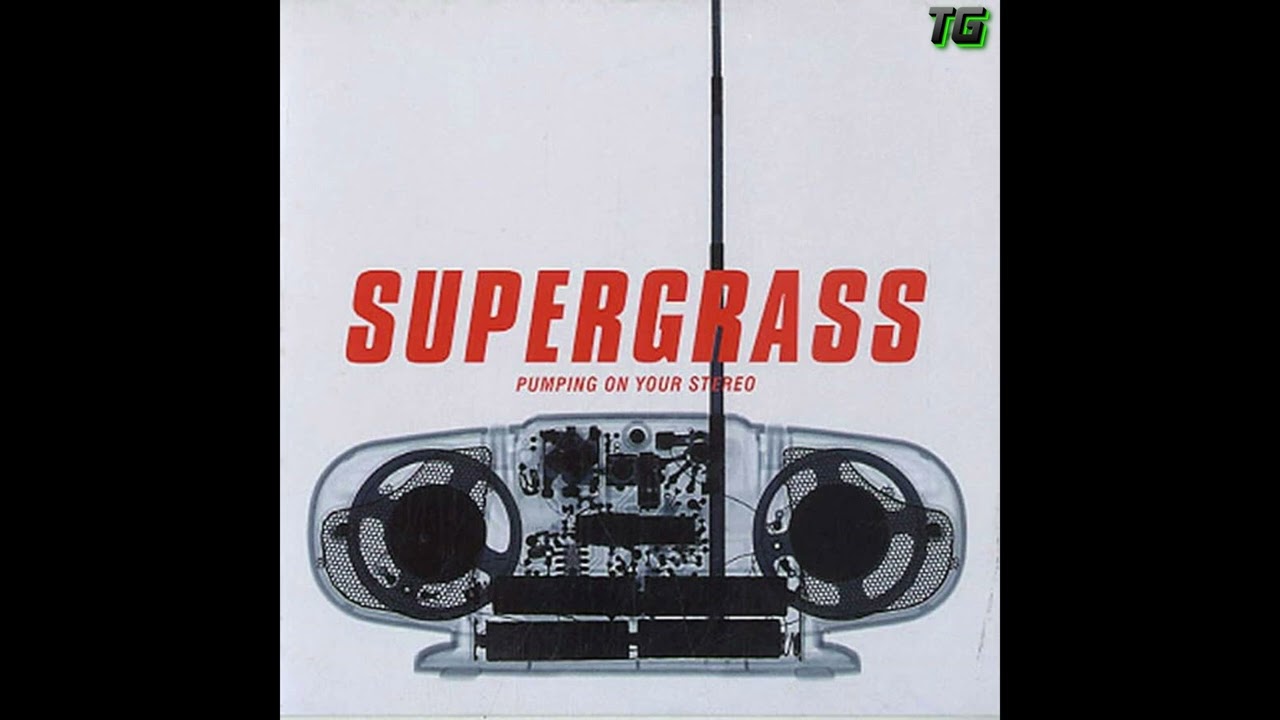 Supergrass - Pumping On Your Stereo