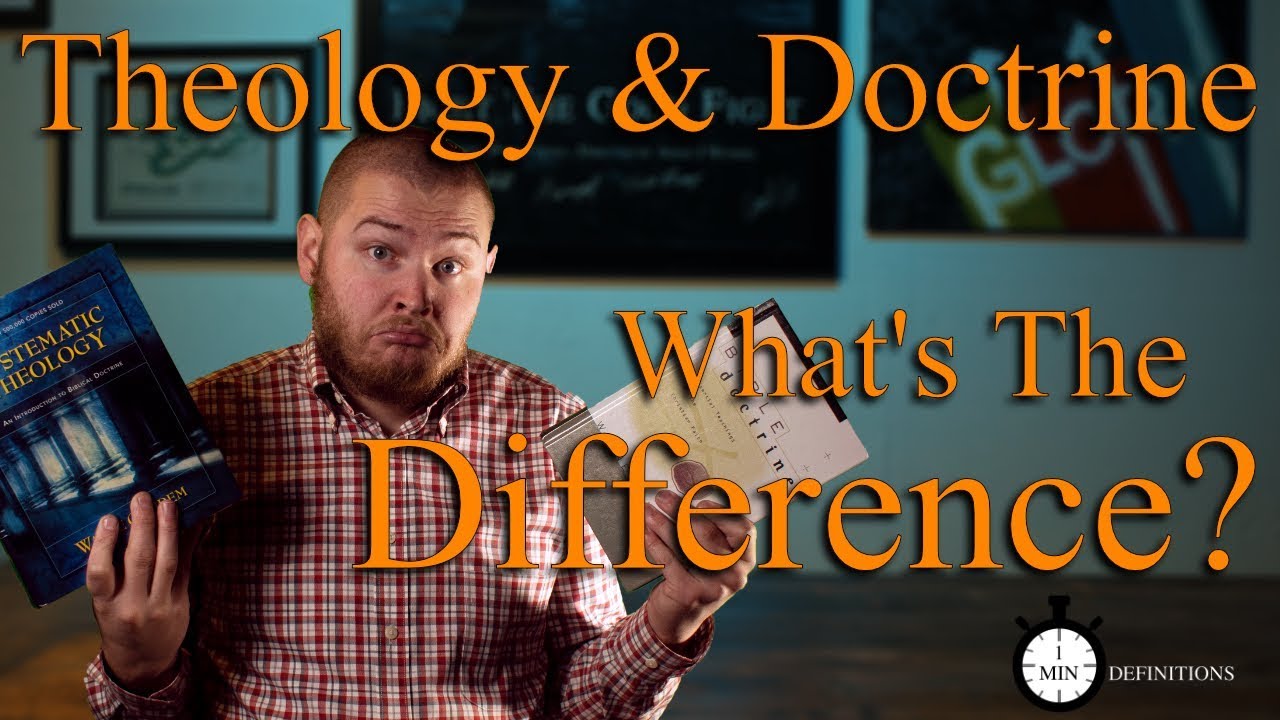 Theology & Doctrine: What's The Difference?