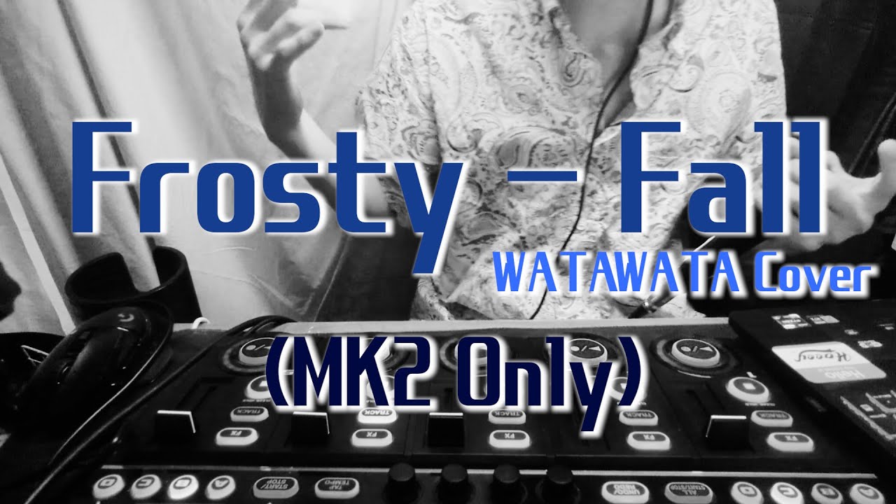 Frosty - Fall 【Coverd by WATAWATA】