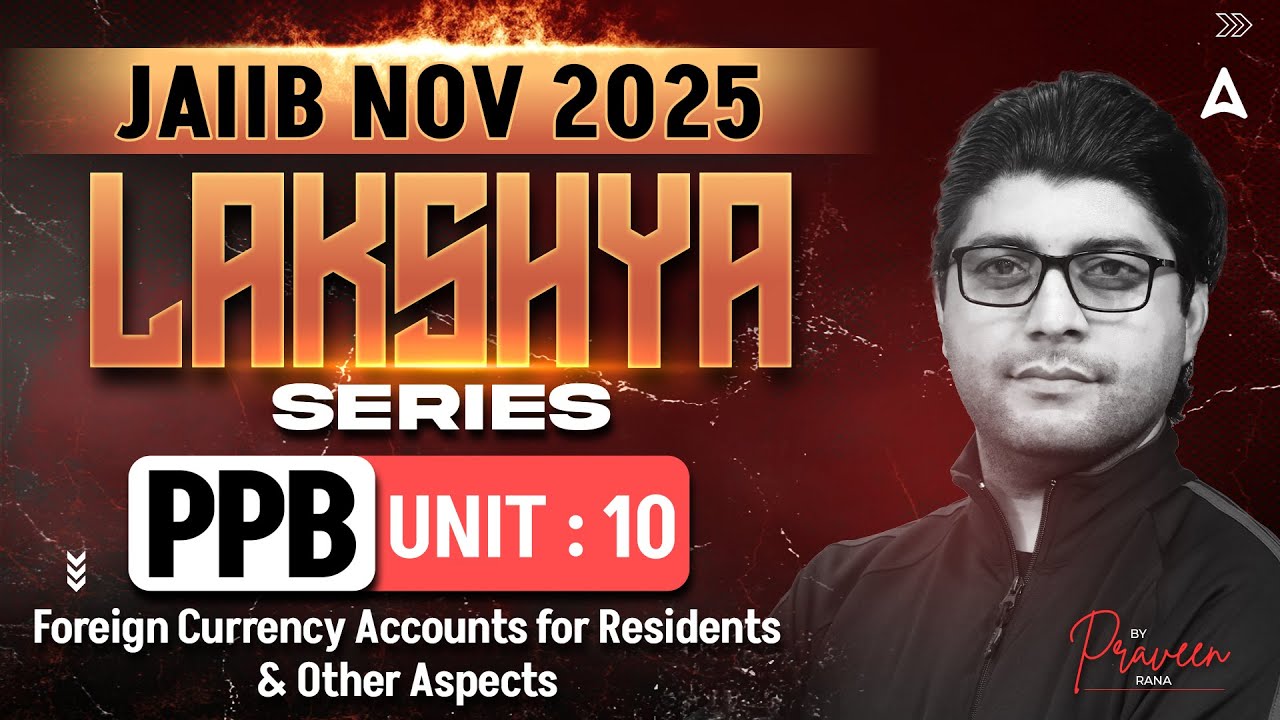 JAIIB NOV 2025 | PPB Module A | UNIT 10 | Foreign Currency Accounts for Residents and Other Aspects