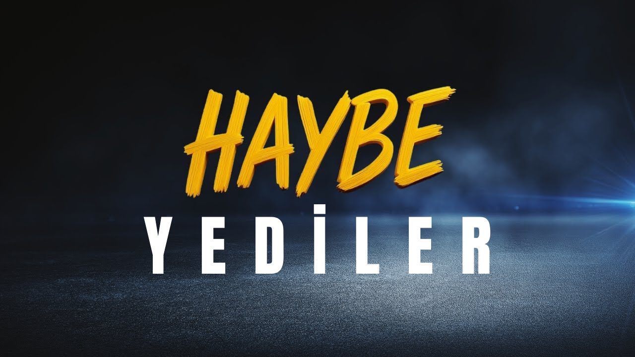 Haybe - Yediler
