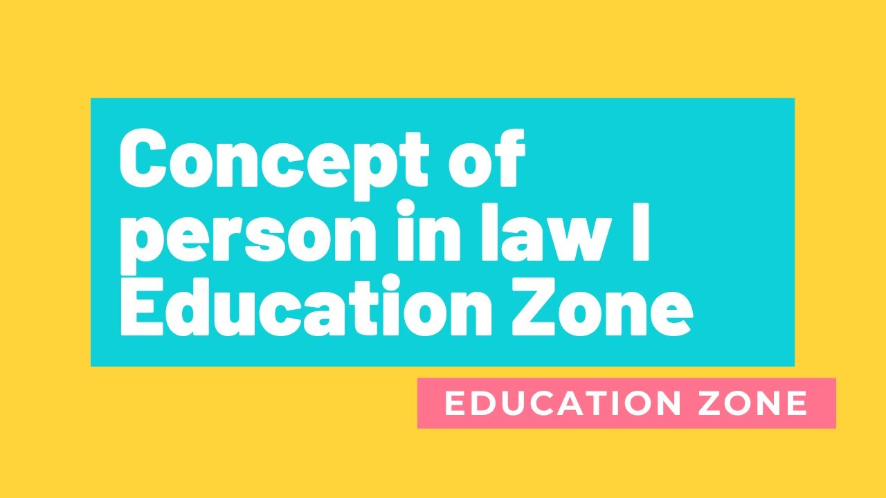 Concept of person in law I Education Zone