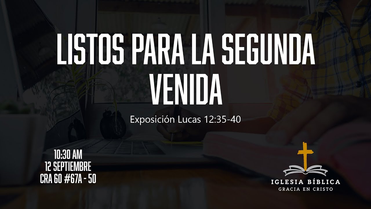 Listos para la segunda venida | Lucas 12:35-40