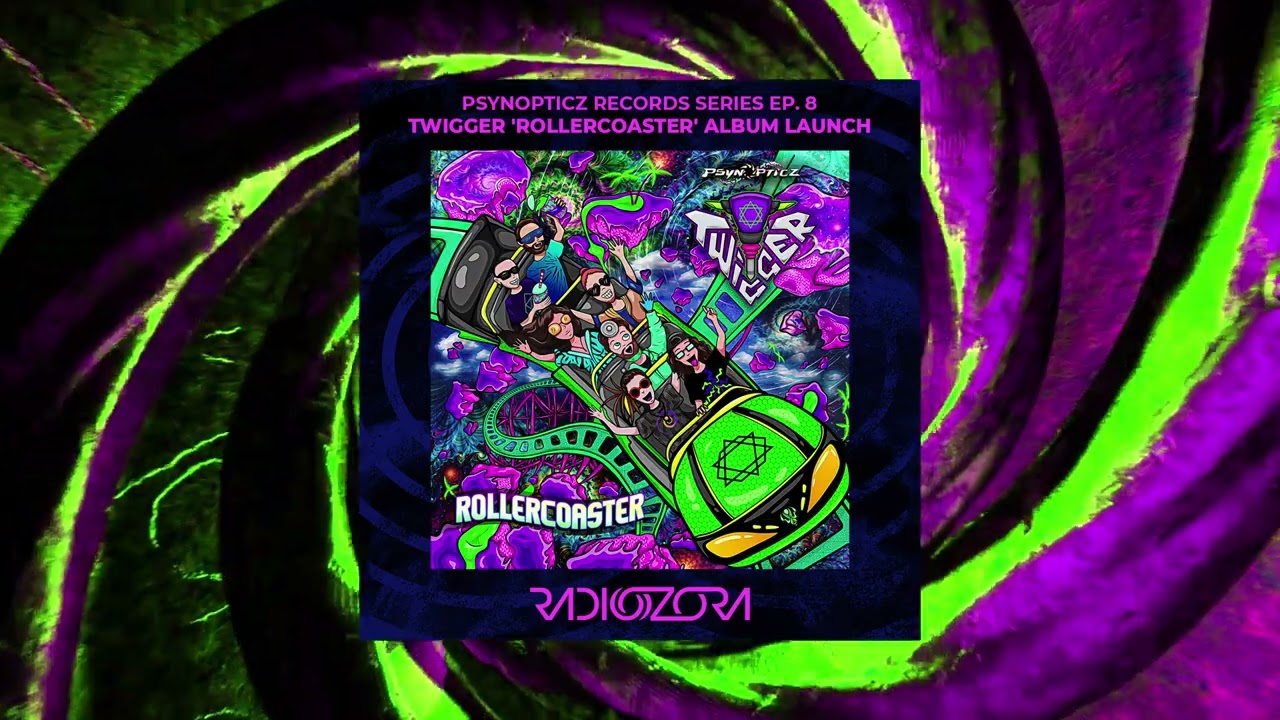 TWiGGER 'Rollercoaster' Album Launch @ RadiOzora | PsynOpticz Records Series Ep. 8 | 08/06/2022