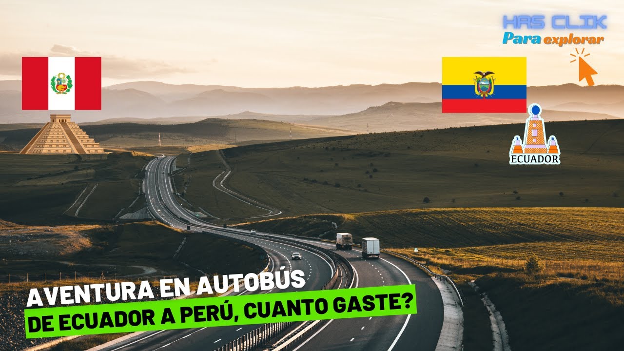 De ECUADOR a PERÚ en AUTOBÚS: Mi Aventura y Gastos 💸 | El Blog de Jota 🌎