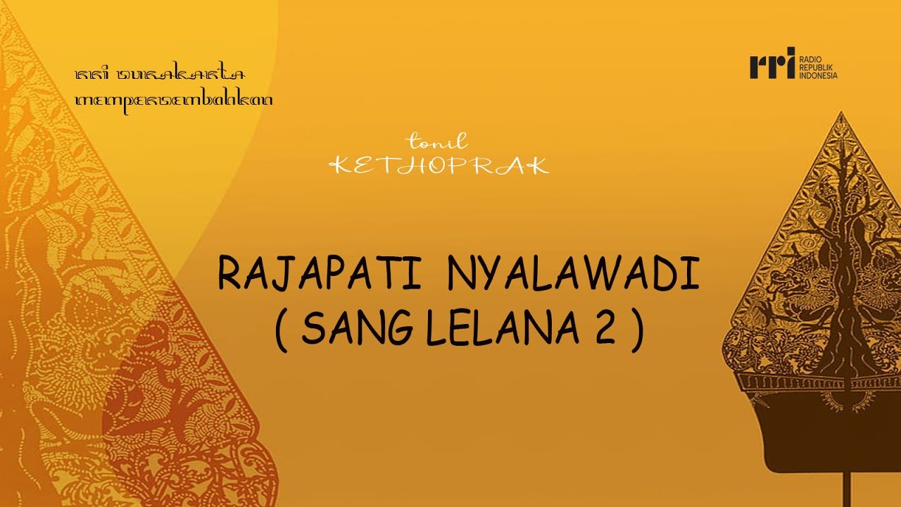 SANG LELANA SERI 2 || TONIL KETHOPRAK RRI