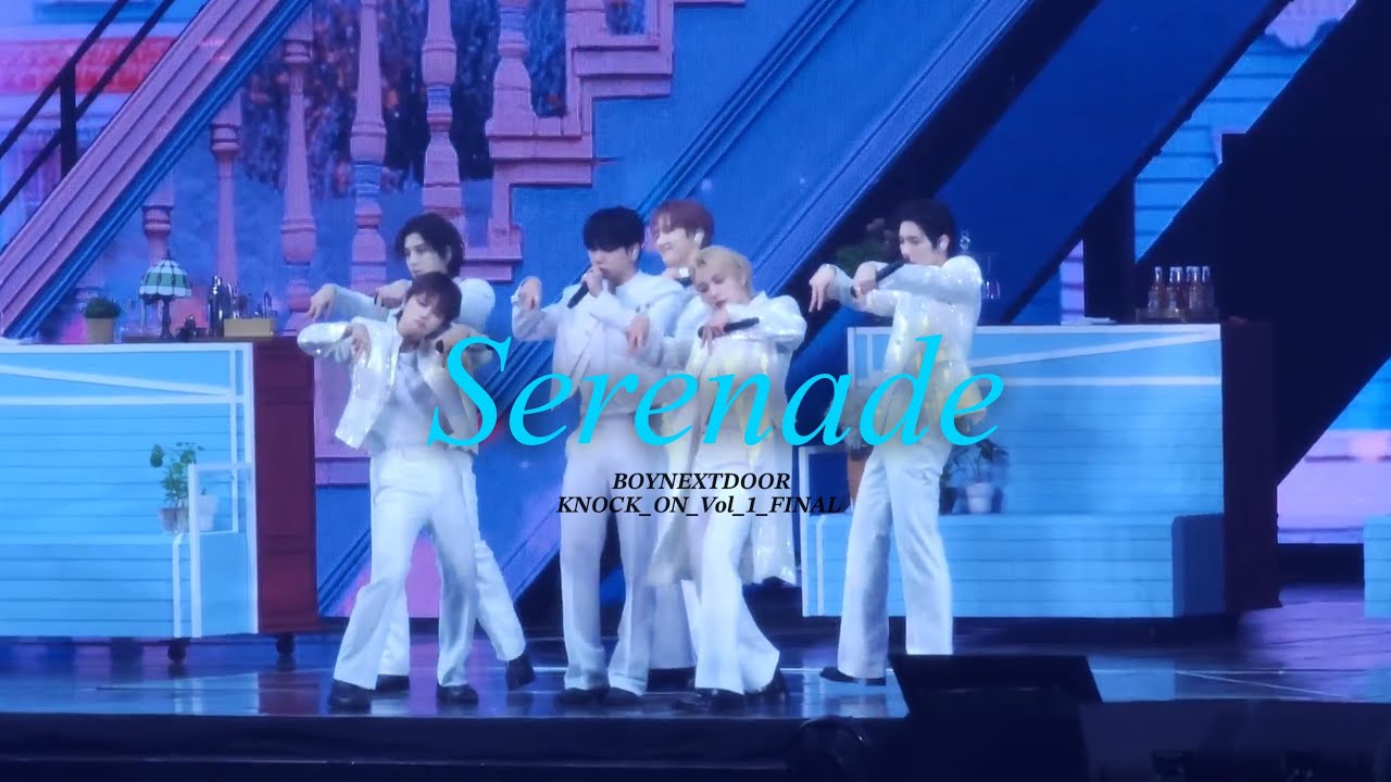 Serenade_250726 BOYNEXTDOOR TOUR 'KNOCK ON Vol.1' FINAL 보이넥스트도어