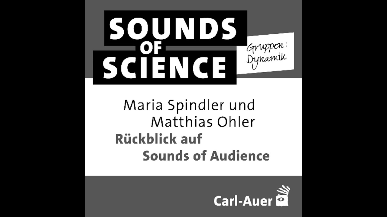 S3 #4 Gruppen:Dynamik – Rückblick auf Sounds of Audience
