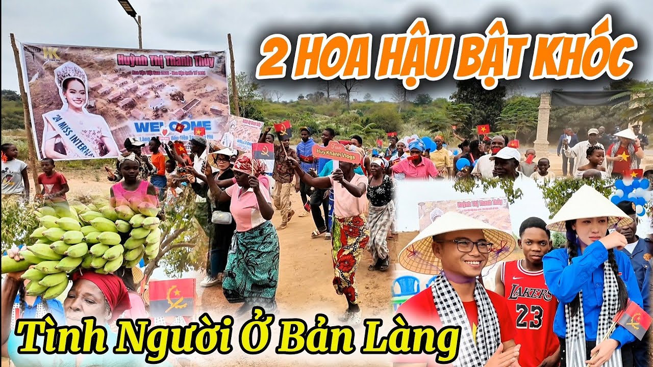 Hoa Hậu Thanh Thủy & Hoa Hậu Angola Bật Khóc Trước Tấm Lòng Bà Con Bản Làng | Huy Khánh Vlogs