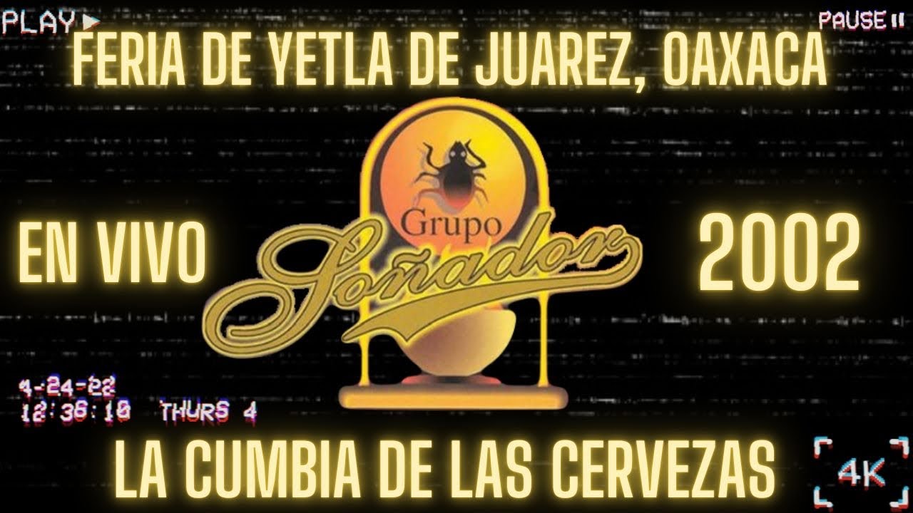 Soñador EN VIVO - La cumbia de las Cervezas (FERIA DE YETLA DE JUAREZ, OAXACA 2002)